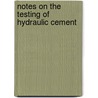 Notes on the Testing of Hydraulic Cement door Frederick P. Spalding