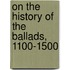 On the History of the Ballads, 1100-1500