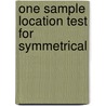 One Sample Location Test for Symmetrical door A.S.M. Borhan