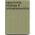 Opportunity, Strategy & Entrepreneurship