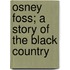 Osney Foss; A Story Of The Black Country