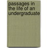 Passages In The Life Of An Undergraduate by Beatrice Batty