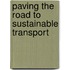 Paving the Road to Sustainable Transport
