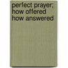 Perfect Prayer; How Offered How Answered door Chauncey Giles
