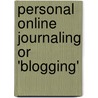 Personal Online Journaling or 'Blogging' door Meredith Bean