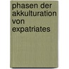 Phasen der Akkulturation von Expatriates door Martin Amstler