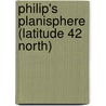 Philip's Planisphere (latitude 42 North) by Philip's