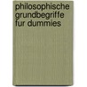 Philosophische Grundbegriffe Fur Dummies door C. Godin