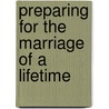 Preparing for the Marriage of a Lifetime door Dr Kim Kimberling