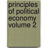 Principles of Political Economy Volume 2 by Wilhelm Roscher