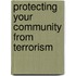Protecting Your Community from Terrorism