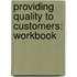 Providing Quality to Customers: Workbook