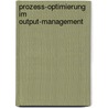 Prozess-Optimierung im Output-Management by Kurt Schmid