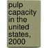 Pulp Capacity in the United States, 2000