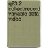 Q23.2 Collect/Record Variable Data Video