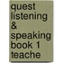 Quest Listening & Speaking Book 1 Teache