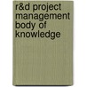 R&d Project Management Body of Knowledge door Chiu-Chi Wei