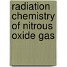 Radiation Chemistry of Nitrous Oxide Gas door United States Government