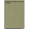 Reading the Letters of Pliny the Younger door Ruth Morello