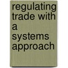 Regulating Trade With A Systems Approach by Lili Gao