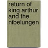 Return Of King Arthur And The Nibelungen door Maike Oergel