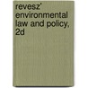 Revesz' Environmental Law and Policy, 2D door Richard L. Revesz