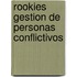 Rookies Gestion de Personas Conflictivos