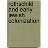 Rothschild and Early Jewish Colonization door Ruth Kark