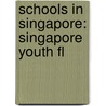 Schools in Singapore: Singapore Youth Fl door Books Llc