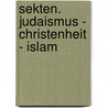 Sekten. Judaismus - Christenheit - Islam door Van Holland