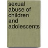 Sexual Abuse Of Children And Adolescents by Cynthia Crosson-Tower