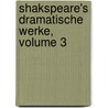 Shakspeare's Dramatische Werke, Volume 3 door Shakespeare William Shakespeare