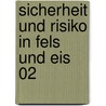 Sicherheit und Risiko in Fels und Eis 02 door Steve Rother