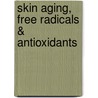 Skin Aging, Free Radicals & Antioxidants by Borut Poljsak