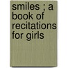 Smiles ; A Book of Recitations for Girls door Alice Lewis Richards