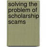 Solving the Problem of Scholarship Scams door United States Congress Senate