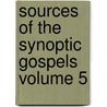 Sources of the Synoptic Gospels Volume 5 door Carl Safford Patton