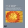 Spanish Society: Immigration to Spain, S door Books Llc