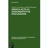 Speech Acts In Argumentative Discussions by Rob Grootendorst
