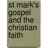 St Mark's Gospel And The Christian Faith door Michael Keene