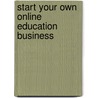 Start Your Own Online Education Business door Entrepreneur Press