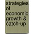 Strategies of Economic Growth & Catch-Up