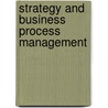 Strategy and Business Process Management door Carl F. Lehmann