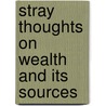 Stray Thoughts on Wealth and Its Sources by Benjn Coulson 1812 Robinson