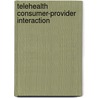 Telehealth Consumer-provider Interaction by Rick Nauert