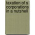 Taxation of S Corporations in a Nutshell