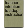 Teacher Intention To Adop It Instruction door Show-Hui Huang