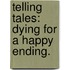 Telling Tales: Dying For A Happy Ending.