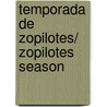 Temporada de zopilotes/ Zopilotes Season by Paco Ignacio Ii Taibo