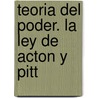 Teoria Del Poder. La Ley De Acton Y Pitt by Ig Valem